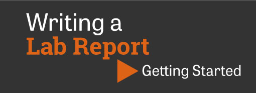 Writing a lab report.  Getting started. Click here to get started